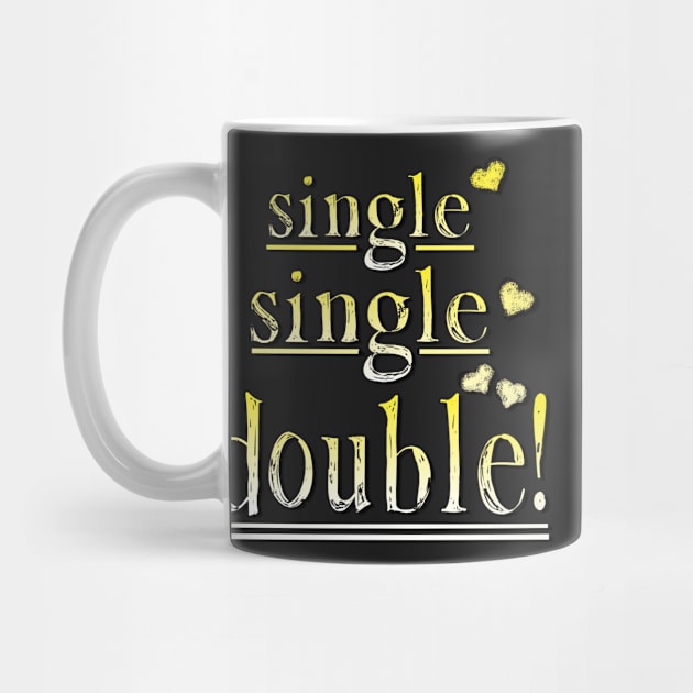 Single, Single, Double by Handie